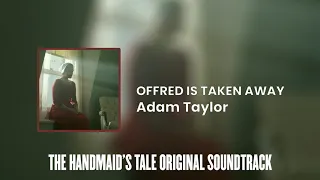 Offred is Taken Away | The Handmaid's Tale Original Soundtrack by Adam Taylor