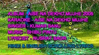 Aise Na Dekho Mujhe Karaoke With Lyrics Scrolling Only D2 Sanu Tittle 2005