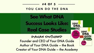You Can DO the DNA #4–See What DNA Success Looks Like: Real Case Studies