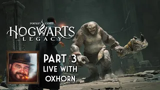 Oxhorn Plays Hogwarts Legacy - Part 3