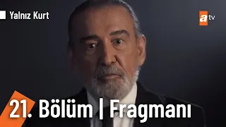 Yalnız Kurt 21. Bölüm Fragmanı!  @YalnizKurtatv