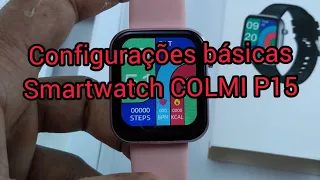 configurações básicas smartwatch COLMI P15