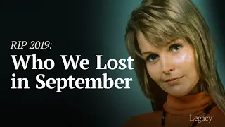 R.I.P. September 2019: Celebrities & Newsmakers Who Died | Legacy.com