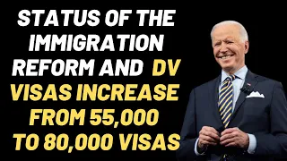 Status of U.S. Citizenship Act and Increase of DV from 55,000 to 80,000 | U.S. Immigration Pathways