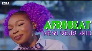 2023 AFROBEAT AND AMAPIANO NEW YEAR MIX - BEST OF AFROBEAT 2023 BY DJ IZRA #1