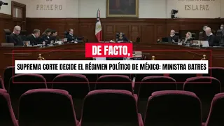De facto, Suprema Corte decide el régimen político de México: ministra Lenia Batres   #contralíneatv