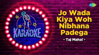 Jo Wada Kiya Woh Nibhana Padega | Karaoke Song with Lyrics | Taj Mahal | Mohd Rafi | Lata Mangeshkar