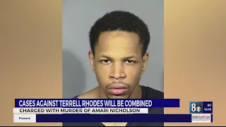 Cases against Terrell Rhodes will be combined, charged with murder of Amari Nicholson