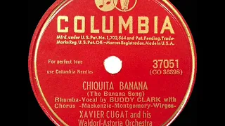 1946 Xavier Cugat - Chiquita Banana (Buddy Clark & chorus, vocal)