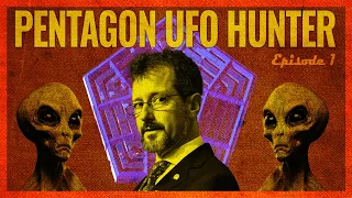 Pentagon UFO Hunter Reveals What He Knows About Aliens