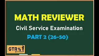 MATH REVIEWER FOR CIVIL SERVICE EXAM PART 2 (26-50)