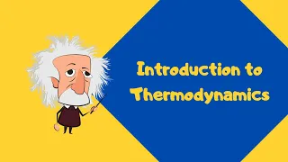 Introduction to Thermodynamics - Thermodynamics