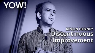 Discontinuous Improvement • Kevlin Henney • YOW! 2020