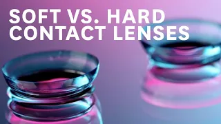 Soft vs Hard Contact Lenses