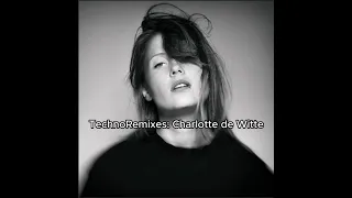 TechnoRemixes: Charlotte de Witte (full mix)