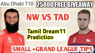 NW VS TAD Abu Dhabi T10 Tamil Prediction | TNw vs Tad | Mega League C Vc Prediction