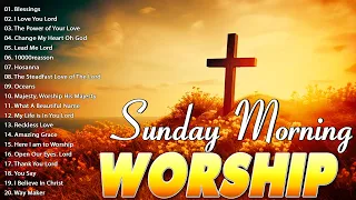 Listen to Sunday Morning Worship Songs ✝️ Sunday Worship Songs With Lyrics✝️ Christian Music Worship