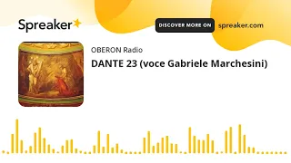 DANTE 23 (voce Gabriele Marchesini)