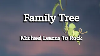 Family Tree by Michael Learns To Rock (Lyrics Video)