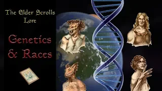 The Genetics of the Races of Tamriel - The Elder Scrolls Lore