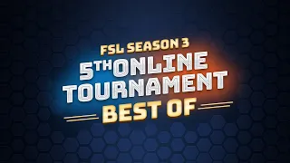 FSL Season 3: 5th Tournament Highlights