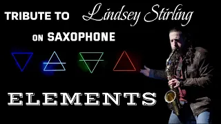 ELEMENTS - Tribute to Lindsey Stirling on SAXOPHONE