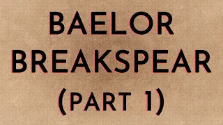 Baelor Breakspear (part 1)