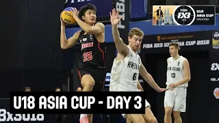 RE-LIVE -  FIBA 3x3 U18 Asia Cup 2018 - Day 3 - Cyberjaya, Malaysia