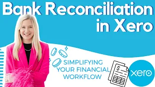 Xero Bank Reconciliation Tutorial: Simplifying Your Financial Workflow