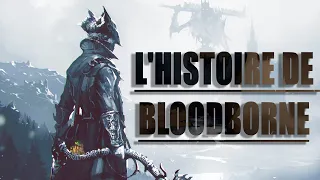 L'histoire de Bloodborne