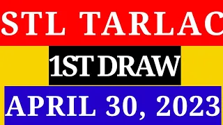 STL TARLAC RESULTS TODAY 1ST DRAW APRIL 30, LOTTO RESULT TODAY