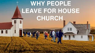 10 Reasons People Leave for House Church | Matt Dabbs
