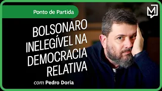 Bolsonaro inelegível na democracia relativa | Ponto de Partida
