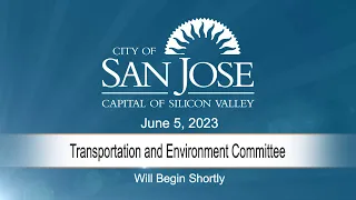 JUN 5, 2023 | Transportation & Environment Committee