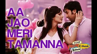 Aa Jao Meri Tamanna - Video Song _ Ajab Prem Ki Ghazab Kahani _ Ranbir Kapoor & _HD