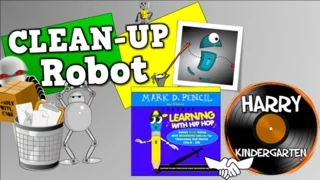 Clean Up Robot (Mark D. Pencil/Harry Kindergarten Music Collaboration)