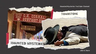 The Haunted Town Of Tombstone |Tombstone | Haunted Mysteries