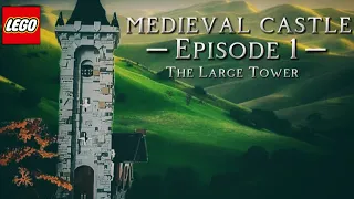 Building a LEGO Medieval Castle | Episode 1 | The Large Tower