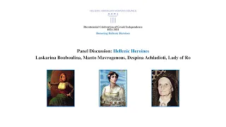 Hellenic Heroines – Laskarina Bouboulina, Manto Mavrogenous, Despina Achladioti, Lady of Ro