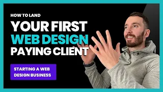 How to Start a Web Design Business | Find First Web Design Client | Finding First Web Design Client