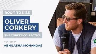 Root to Rise: Episode #17 | Oliver Corkery, The Corker Collective