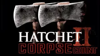 Hatchet II (2010) Carnage Count