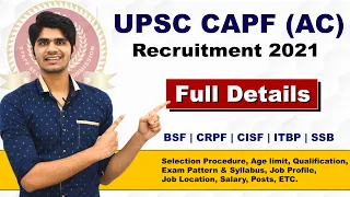 UPSC CAPF (AC) Recruitment 2021 | BSF, CRPF, CISF, ITBP, SSB | Full Details