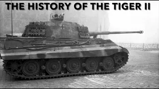 The history of the Tiger II “King Tiger”