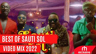 BEST OF SAUTI SOL SONGS VIDEO MIX 2022 DJ TYRESE / RH EXCLUSIVE