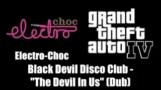 GTA IV (GTA 4) - Electro-Choc | Black Devil Disco Club - "The Devil In Us" (Dub)