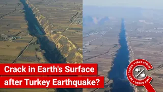 FACT CHECK: Viral Video Shows Crack in Earth's Surface after February 2023 Turkey Earthquake?