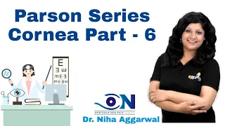 Parson Series_Cornea_Part 6 || Dr. Niha Aggarwal