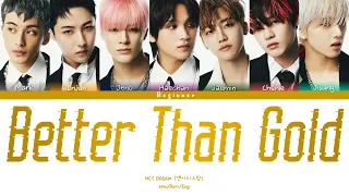 NCT DREAM (엔시티드림) - Better Than Gold (지금) (Han/Rom/Eng Color Coded Lyrics)