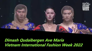 #Димаш 迪玛希Dimash【Ave Maria】& 【Vietnam International Fashion Week 】SPRING SUMMER 2022